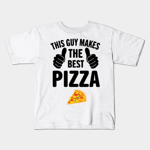 This Guy Makes The Best Pizza Pizza Day Kids T-Shirt by bougieFire